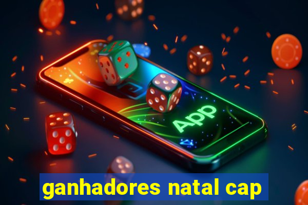 ganhadores natal cap